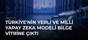 Türkiye’nin yerli ve milli yapay zeka modeli Bilge vitrine çıktı