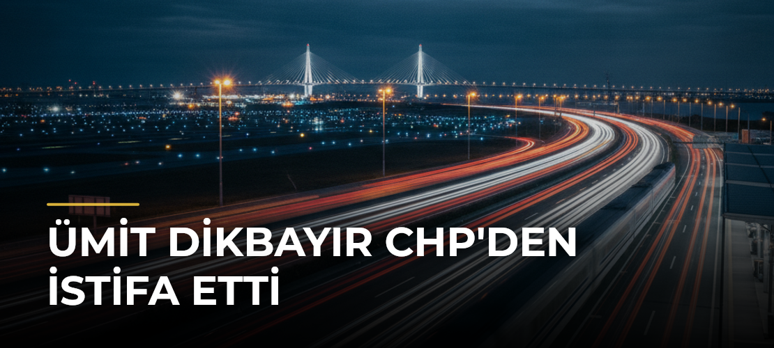 Ümit Dikbayır CHP'den istifa etti - Mirat Haber