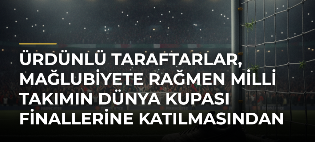 Ürdünlü Taraftarlar, Mağlubiyete Rağmen Milli Takımın Dünya Kupası Finallerine Katılmasından Dolayı Gururlu