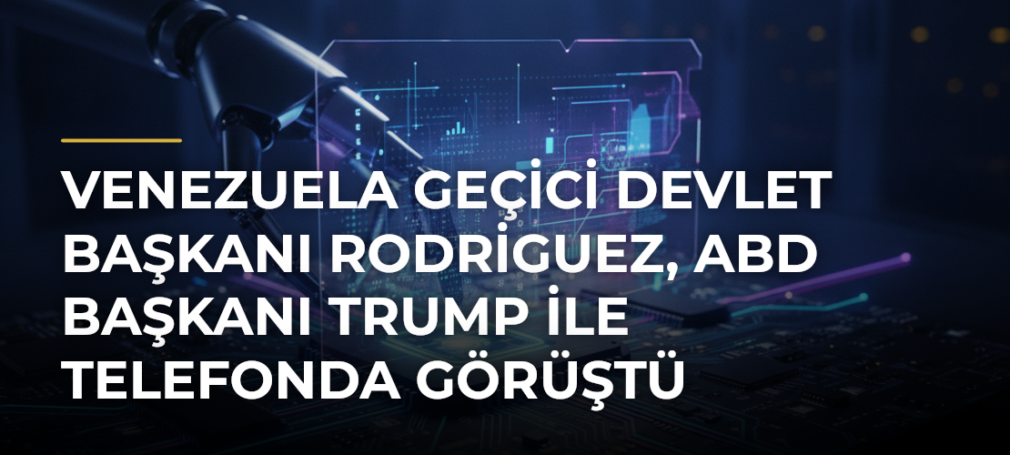 Venezuela Geçici Devlet Başkanı Rodriguez, ABD Başkanı Trump ile telefonda görüştü - Mirat Haber