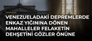 Venezueladaki depremlerde enkaz yığınına dönen mahalleler felaketin dehşetini gözler önüne seriyor