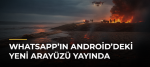 WhatsApp’ın Android’deki Yeni Arayüzü Yayında