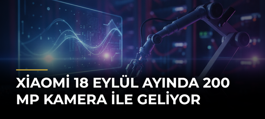 Xiaomi 18 Eylül Ayında 200 MP Kamera ile Geliyor