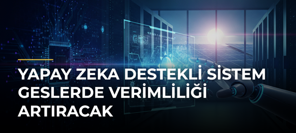 Yapay Zeka Destekli Sistem GESlerde Verimliliği Artıracak