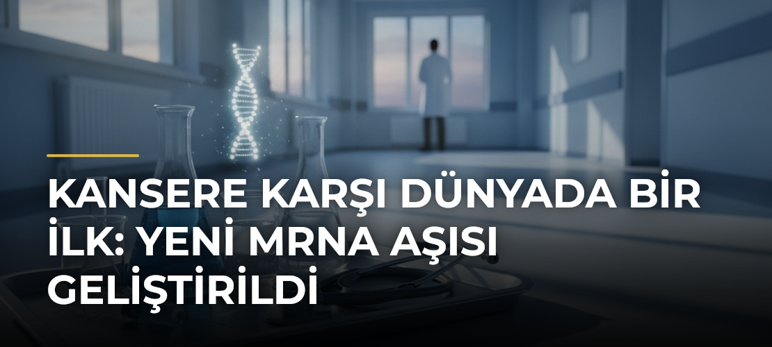 Kansere karşı dünyada bir ilk: Yeni mRNA aşısı geliştirildi - Mirat Haber