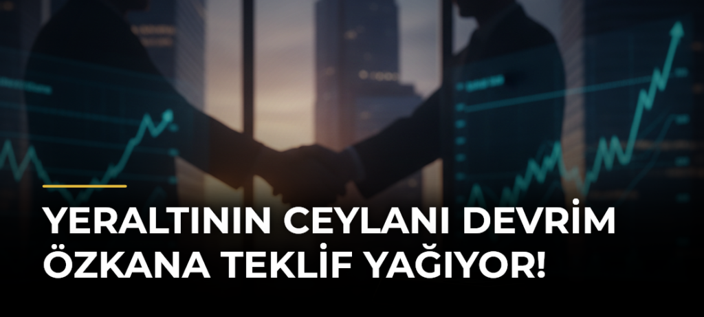 Yeraltının Ceylanı Devrim Özkana Teklif Yağıyor!