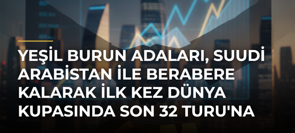 Yeşil Burun Adaları, Suudi Arabistan ile Berabere Kalarak İlk Kez Dünya Kupasında Son 32 Turu’na Yükseldi
