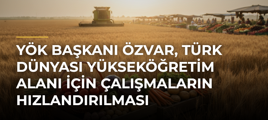 YÖK Başkanı Özvar, Türk Dünyası Yükseköğretim Alanı için çalışmaların hızlandırılması gerektiğini söyledi