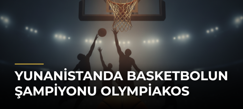 Yunanistanda Basketbolun Şampiyonu Olympiakos
