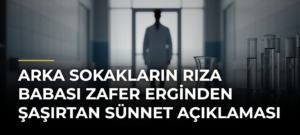 Arka Sokakların Rıza Babası Zafer Erginden Şaşırtan Sünnet Açıklaması