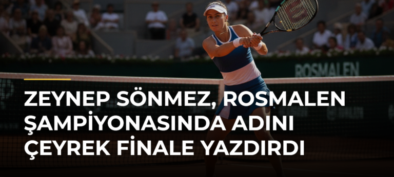 Zeynep Sönmez, Rosmalen Şampiyonasında adını çeyrek finale yazdırdı