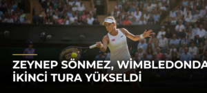 Zeynep Sönmez, Wimbledonda İkinci Tura Yükseldi