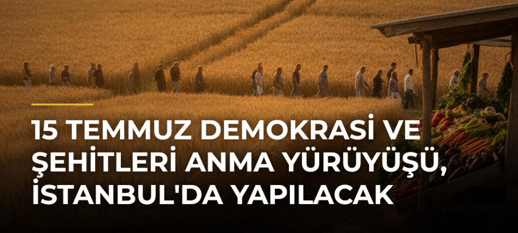 15 Temmuz Demokrasi ve Şehitleri Anma Yürüyüşü, İstanbul’da Yapılacak