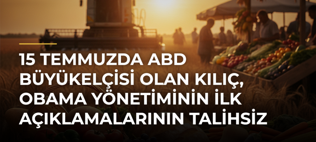 15 Temmuzda ABD Büyükelçisi olan Kılıç, Obama yönetiminin ilk açıklamalarının talihsiz olduğunu söyledi