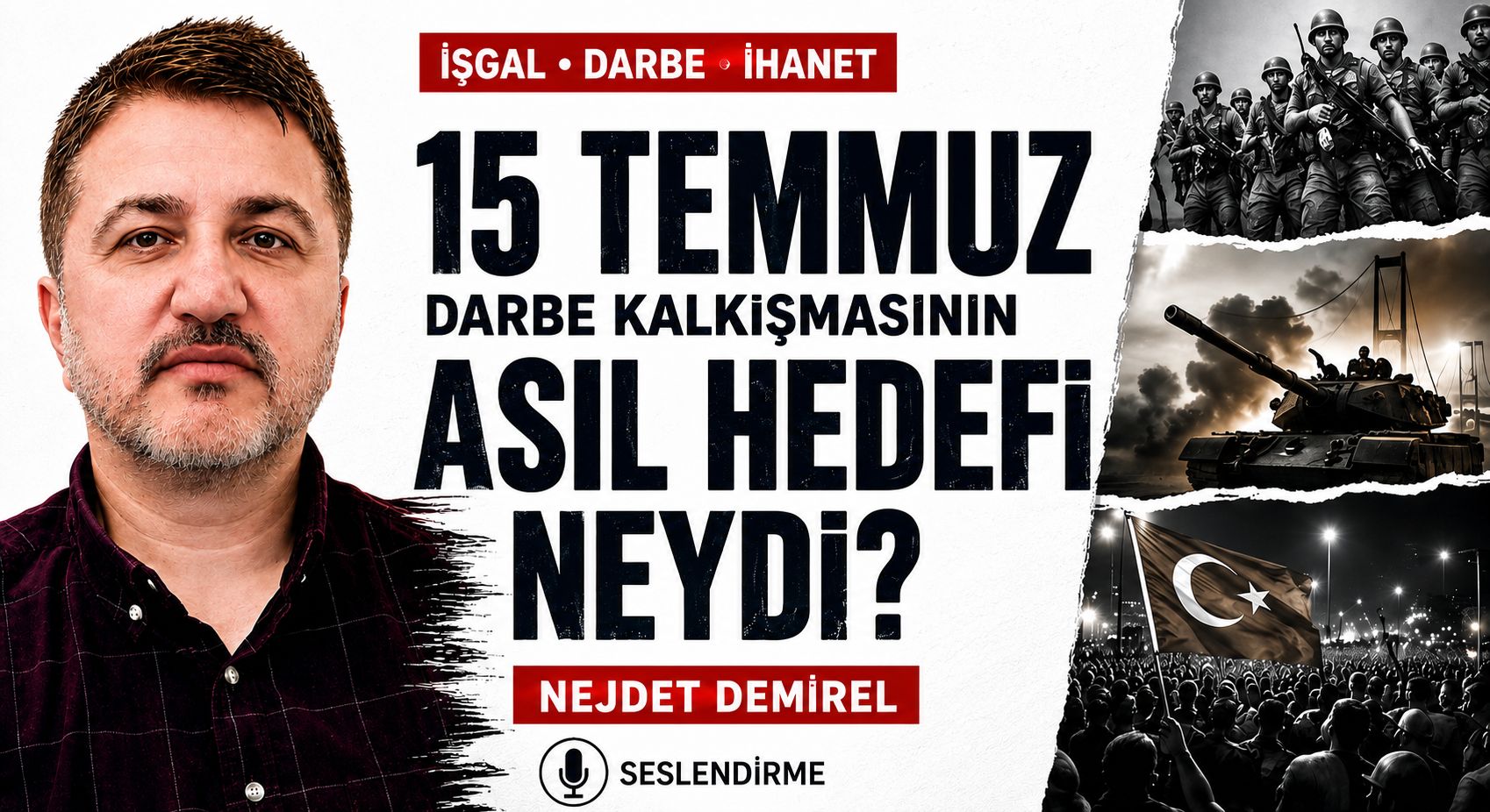 15 TEMMUZ DARBE KALKIŞMASININ ASIL HEDEFİ NEYDİ?