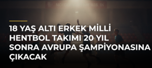 18 Yaş Altı Erkek Milli Hentbol Takımı 20 yıl sonra Avrupa Şampiyonasına çıkacak