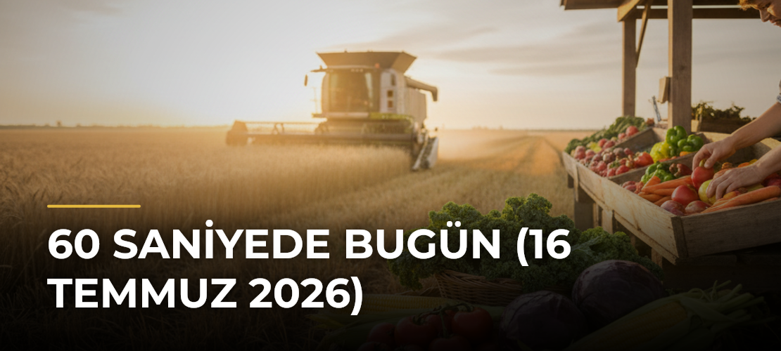 60 Saniyede Bugün (16 Temmuz 2026) - Mirat Haber