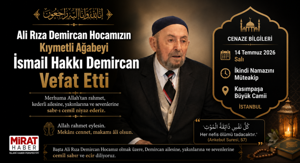 Merhum İsmail Hakkı Demircan’a Allah’tan Rahmet Diliyoruz