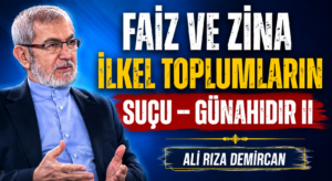 FAİZ VE ZİNA İLKEL TOPLUMLARIN SUÇU – GÜNAHIDIR II