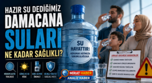 HAZIR SU DEDİĞİMİZ DAMACANA SULARI NE KADAR GÜVENLİ?