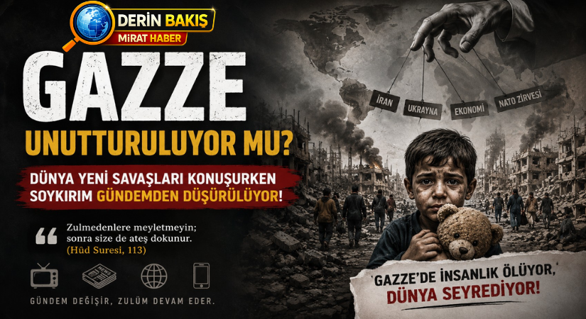 DERİN BAKIŞ: Gazze Unutturuluyor mu?