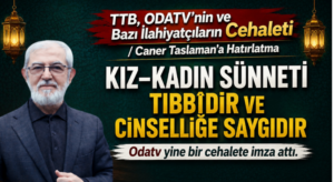 TTB, ODATV’nin ve Bazı İlahiyatçıların  Cehaleti  / Caner Taslaman’a Hatırlatma