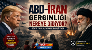 DÜNYA BARIŞ İSTERKEN SAVAŞ TAMBURLARI ÇALIYOR: ABD-İRAN GERİLİMİ NEREYE GİDİYOR?
