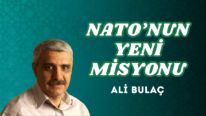 NATO’NUN YENİ MİSYONU
