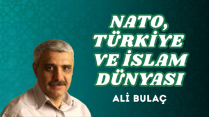 NATO, TÜRKİYE VE İSLAM DÜNYASI
