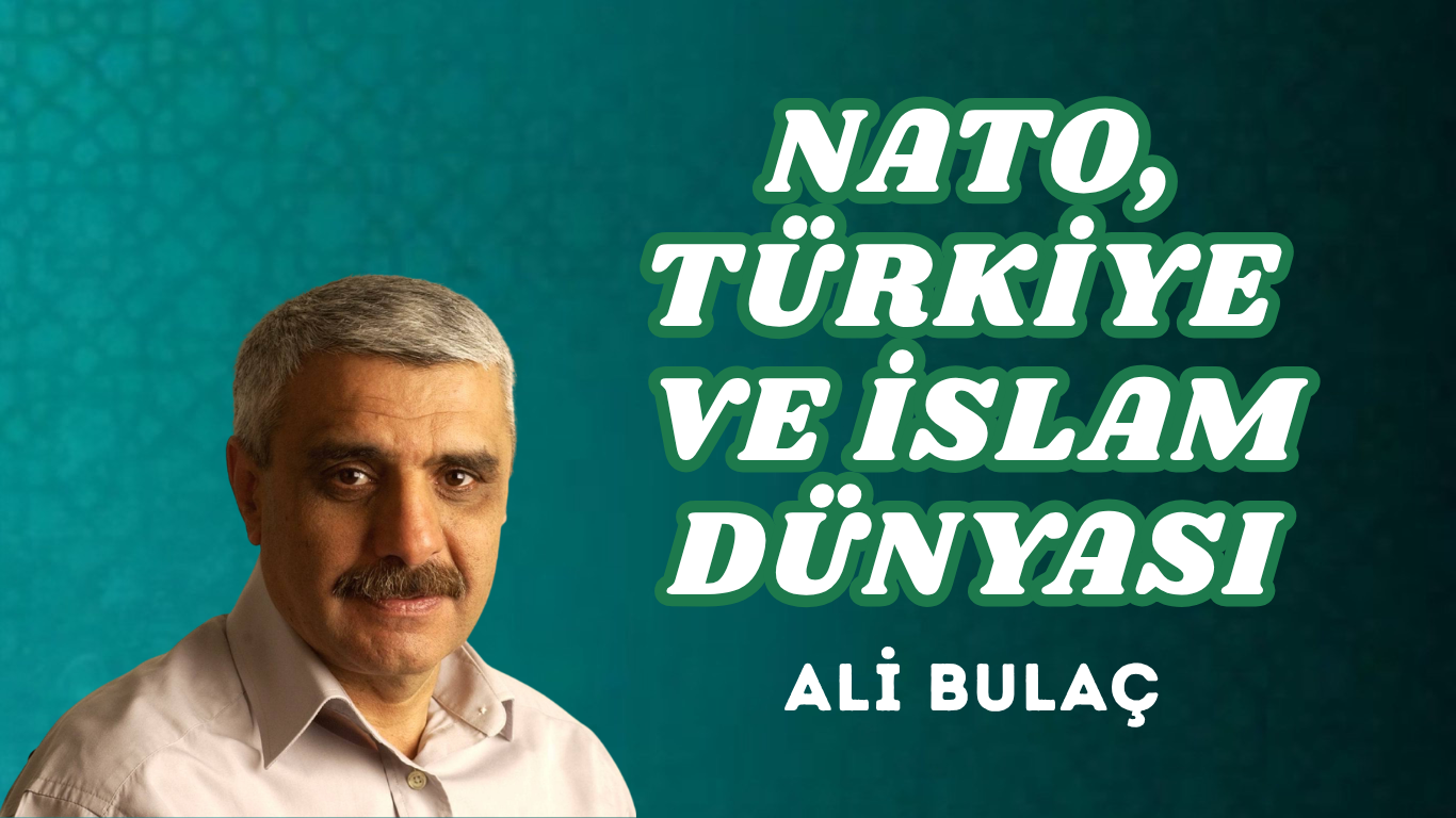 NATO, TÜRKİYE VE İSLAM DÜNYASI