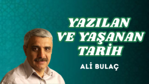 YAZILAN VE YAŞANAN TARİH