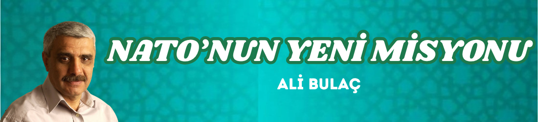 NATO’NUN YENİ MİSYONU