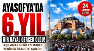 Ayasofya İbadete Açılalı 6 Yıl Oldu