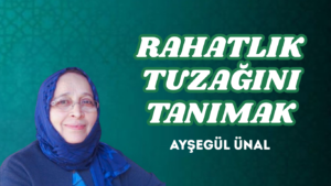 RAHATLIK TUZAĞINI TANIMAK