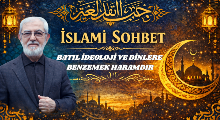 BÂTIL İDEOLOJİ VE DİNLERE BENZEMEK HARAMDIR