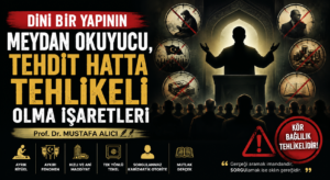 Dini Bir Yapının Meydan Okuyucu, Tehdit Hatta Tehlikeli Olma İşaretleri