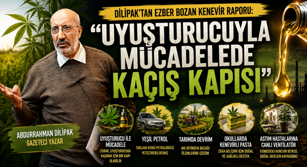 DİLİPAK’TAN EZBER BOZAN KENEVİR RAPORU: “UYUŞTURUCUYLA MÜCADELEDE KAÇIŞ KAPISI”