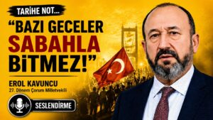 TARİHE NOT, BAZI GECELER SABAHLA BİTMEZ!