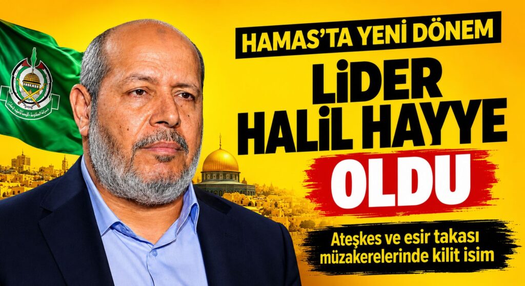 Hamas’ın Yeni Lideri Halil el-Hayye Oldu