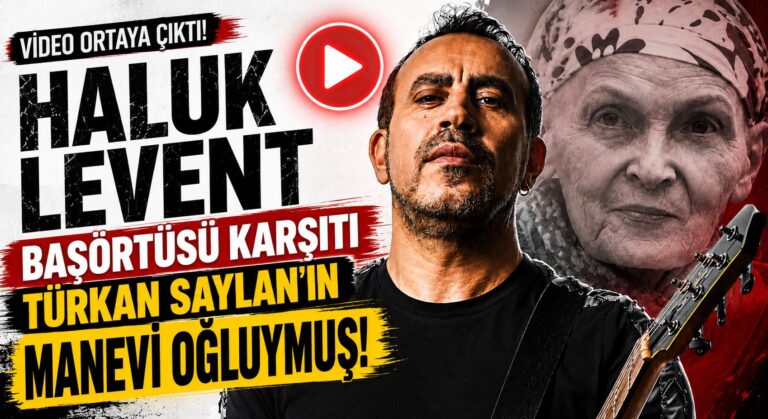 Haluk Levent, Türkan Saylan’ın Manevi Oğluymuş!