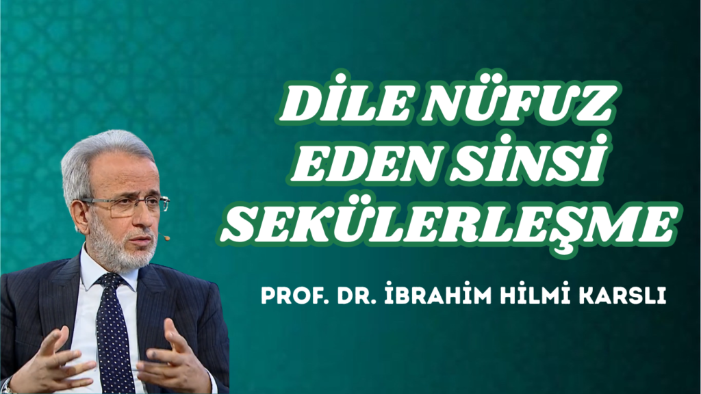 DİLE NÜFUZ EDEN SİNSİ SEKÜLERLEŞME