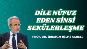 DİLE NÜFUZ EDEN SİNSİ SEKÜLERLEŞME