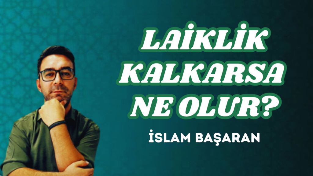 LAİKLİK KALKARSA NE OLUR?