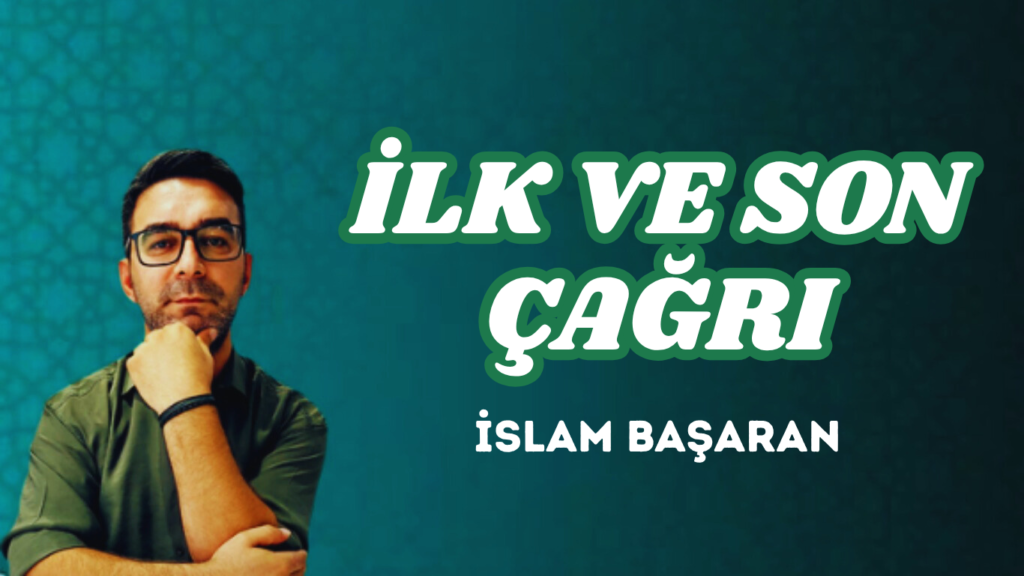 İLK VE SON ÇAĞRI