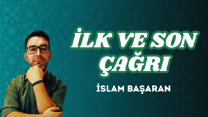 İLK VE SON ÇAĞRI