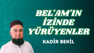 BEL’AM’IN İZİNDE YÜRÜYENLER