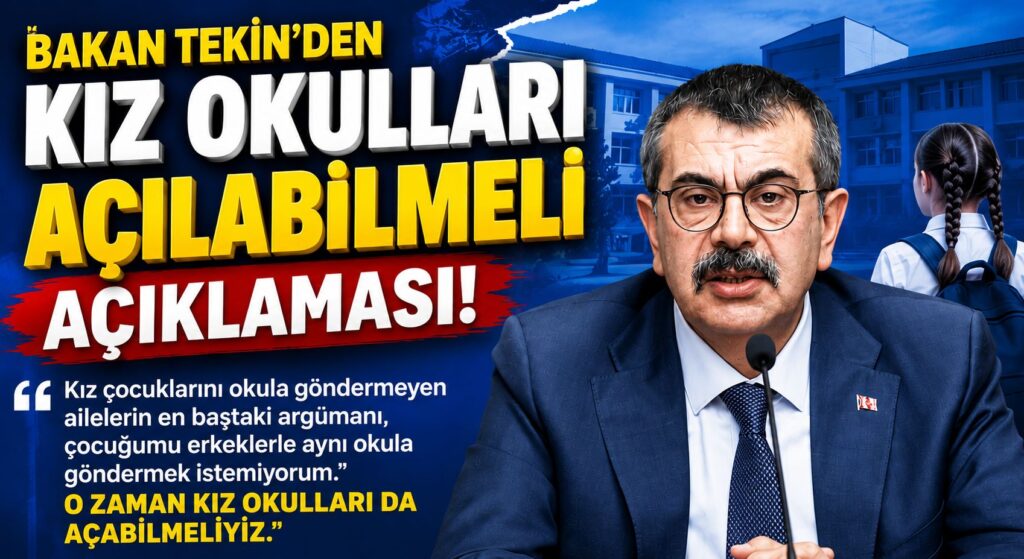 Bakan Tekin’den Kız Okulları Açılabilmeli Çıkışı