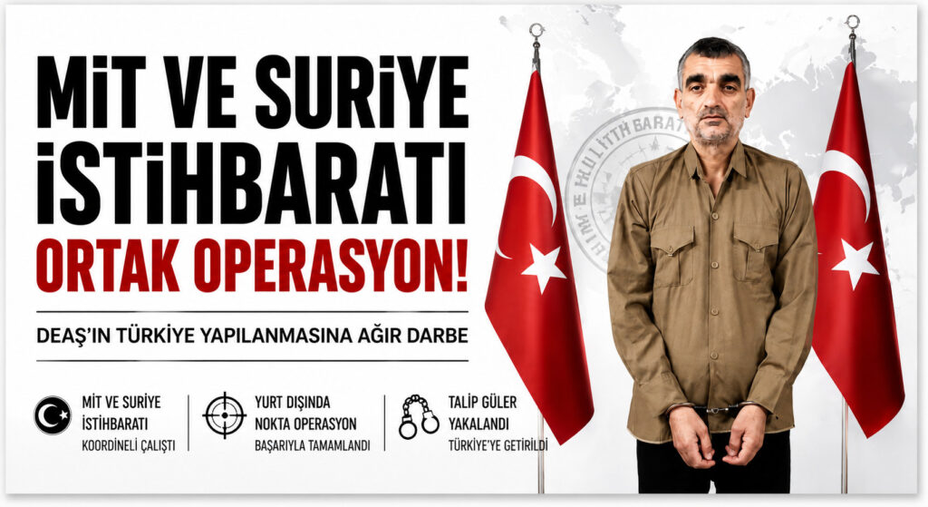 MİT ve Suriye İstihbaratından DEAŞ’A Operasyon