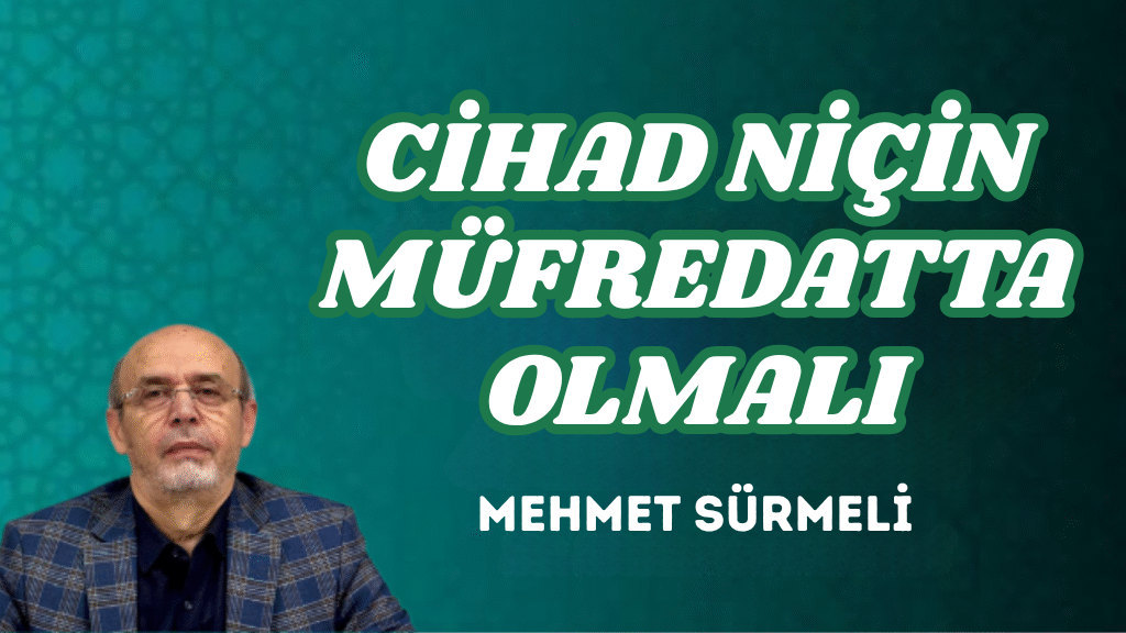 CİHAD NİÇİN MÜFREDATTA OLMALI