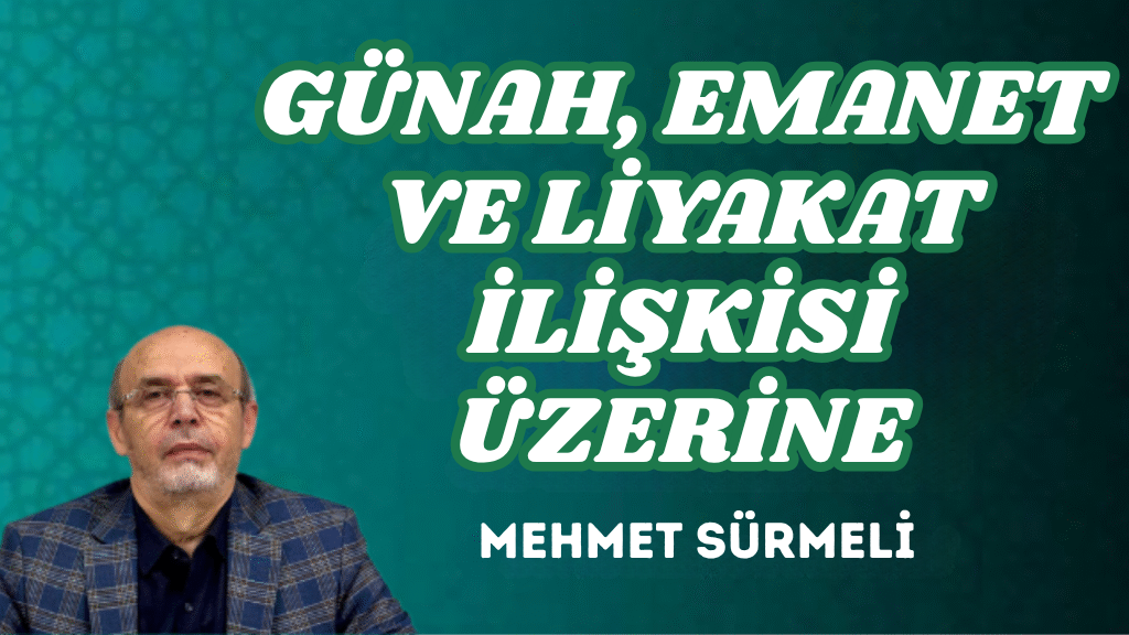 GÜNAH, EMANET VE LİYAKAT İLİŞKİSİ ÜZERİNE